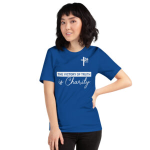 the victory of truth is charity women's t shirt