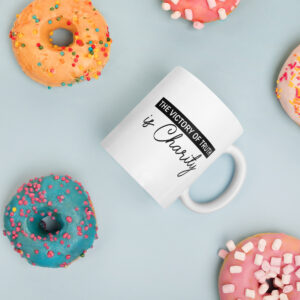 the victory of truth is charity white glossy mug
