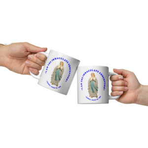 "i am the immaculate conception" lourdes, france march 25, 1858 white glossy mug