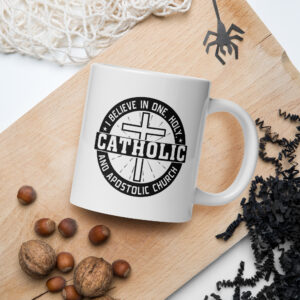 i believe in one, holy, catholic and apostolic church white glossy mug