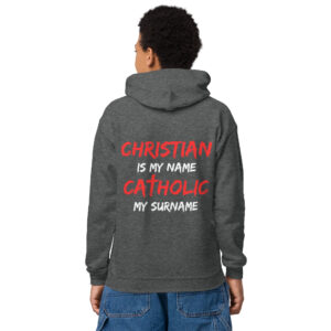 christian is my name, catholic my surname children's hoodie