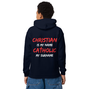 christian is my name, catholic my surname children's hoodie
