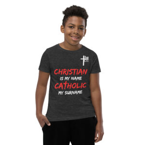 christian is my name, catholic my surname children's t shirt