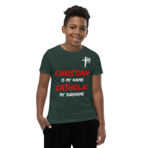 christian is my name, catholic my surname children's t shirt