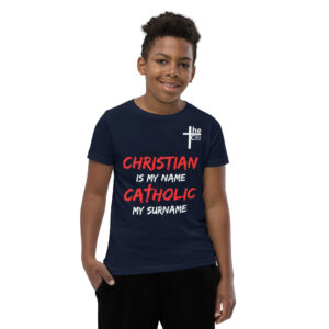 christian is my name, catholic my surname children's t shirt