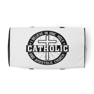 i believe in one, holy, catholic and apostolic church duffle bag