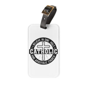 i believe in one, holy, catholic and apostolic luggage tag
