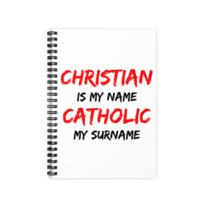 christian is my name, catholic my surname ruled line spiral notebook
