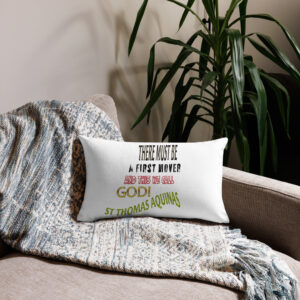 there must be a first mover god st thomas aquinas premium pillow