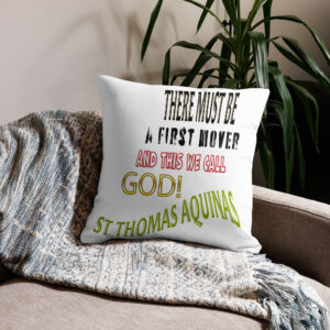 there must be a first mover god st thomas aquinas premium pillow