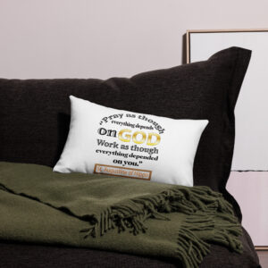 pray as though everything depends on god st augustine premium pillow case