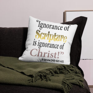 ignorance of scripture is ignorance of christ st jerome premium pillow case