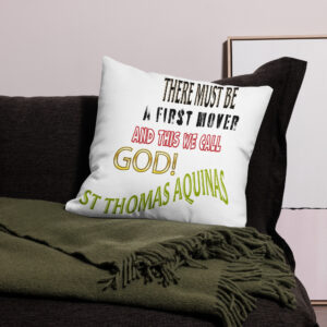 there must be a first mover god st thomas aquinas premium pillow case