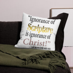 ignorance of scripture is ignorance of christ st jerome premium pillow case