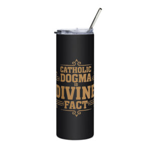 catholic dogma stainless steel tumbler