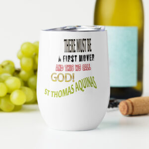 there is one mover god st thomas aquinas wine tumbler