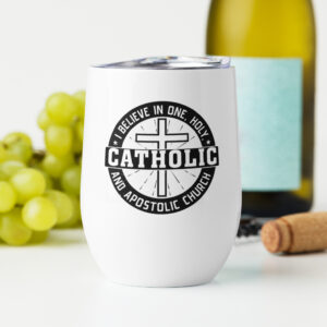 one, holy, catholic, apostolic church wine tumbler